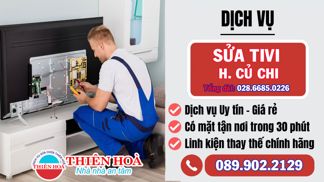 Sửa tivi huyện Củ Chi giá rẻ - Điện máy Thiên Hoà