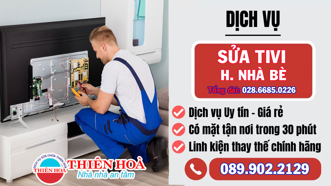 Sửa tivi huyện Nhà Bè giá rẻ - Điện máy Thiên Hoà