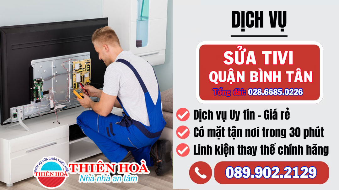 Sửa tivi quận Bình Tân giá rẻ - Điện máy Thiên Hoà