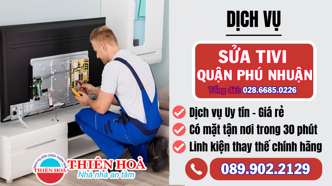 Sửa tivi quận Phú Nhuận giá rẻ - Điện máy Thiên Hoà